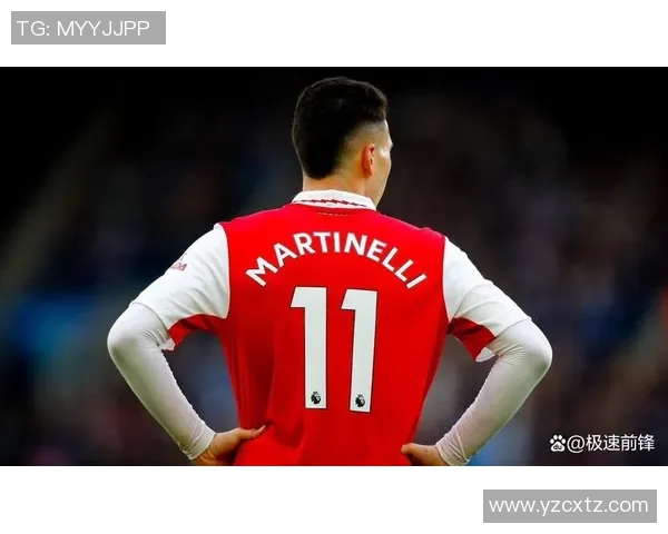 马丁内利：从新星崛起到足坛巨星的华丽转身与未来展望